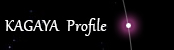 KAGAYA profile